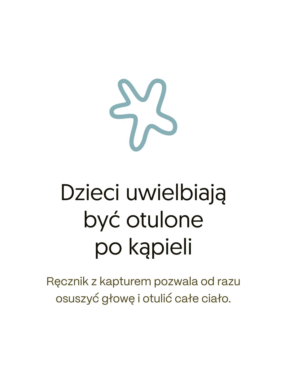 „Grafika z napisem dzieci uwielbiają być otulone po kąpieli, opis funkcji ręcznika z kapturem”