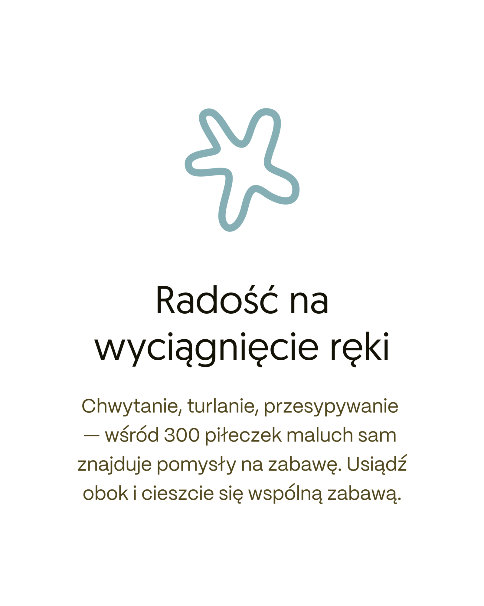 Plansza „Radość na wyciągnięcie ręki” o chwytaniu, turlaniu i wspólnej zabawie wśród piłeczek.