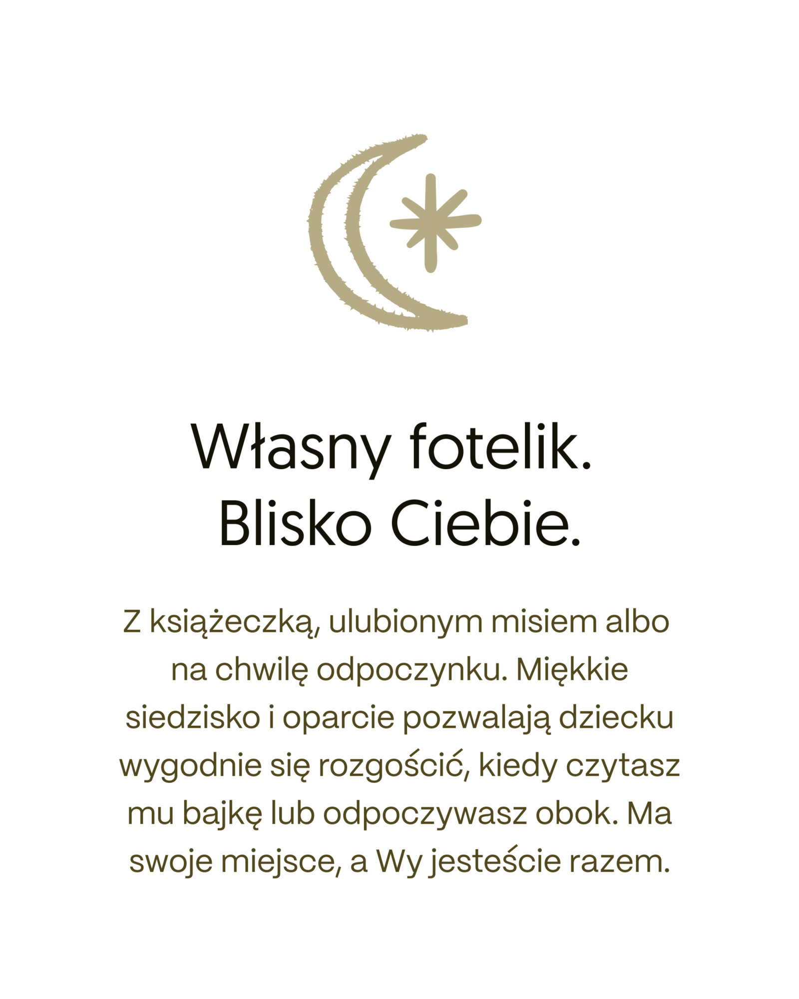Plansza: Własny fotelik. Blisko Ciebie. Miękkie siedzisko i oparcie do czytania, zabawy i odpoczynku.