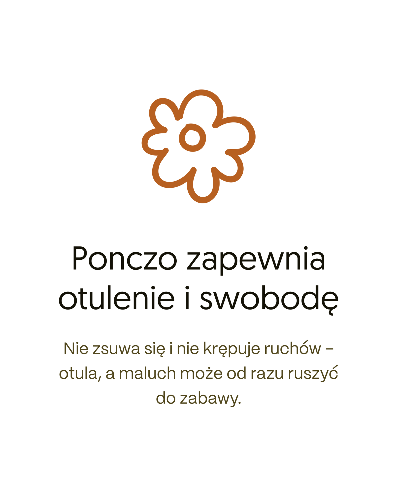 Plansza z kwiatkiem i tekstem „Ponczo zapewnia otulenie i swobodę”.
