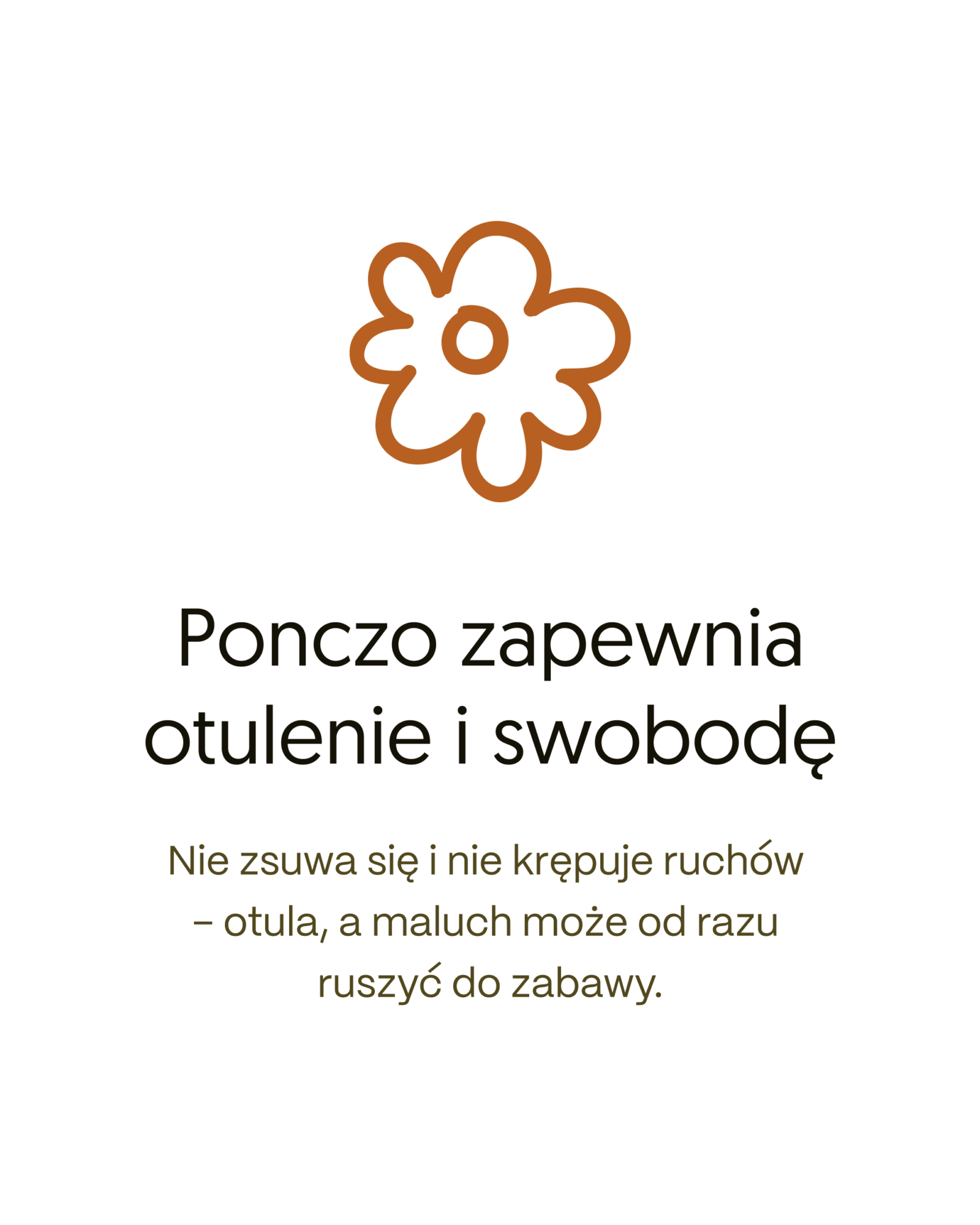 Plansza z kwiatkiem i tekstem „Ponczo zapewnia otulenie i swobodę”.