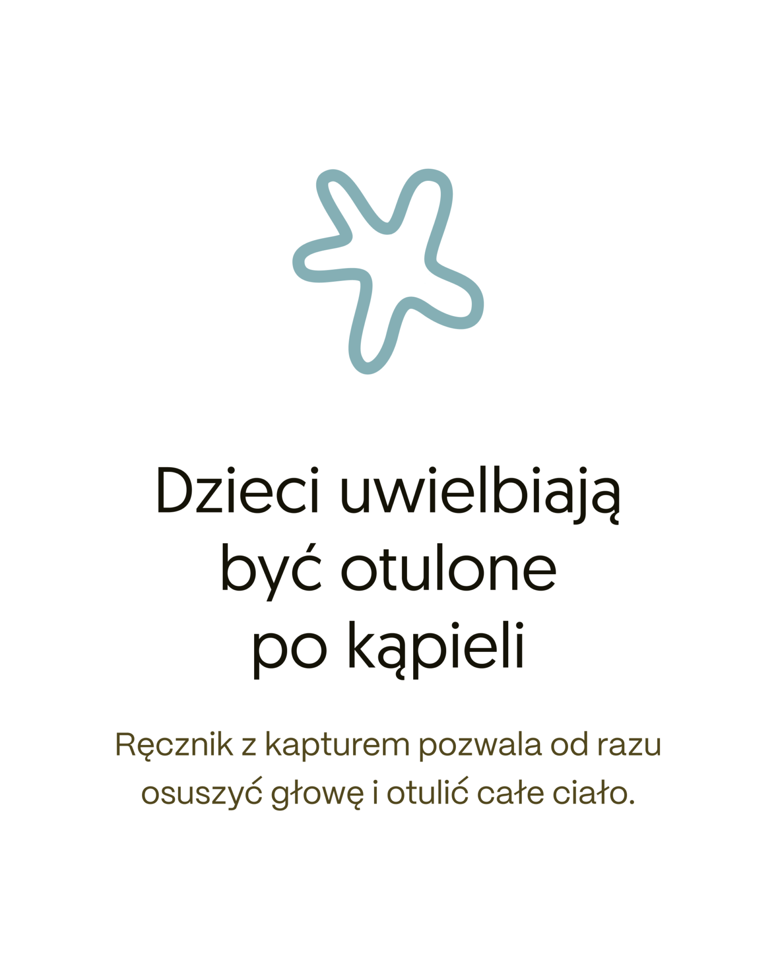 Plansza z niebieską gwiazdką i tekstem „Dzieci uwielbiają być otulone po kąpieli”.