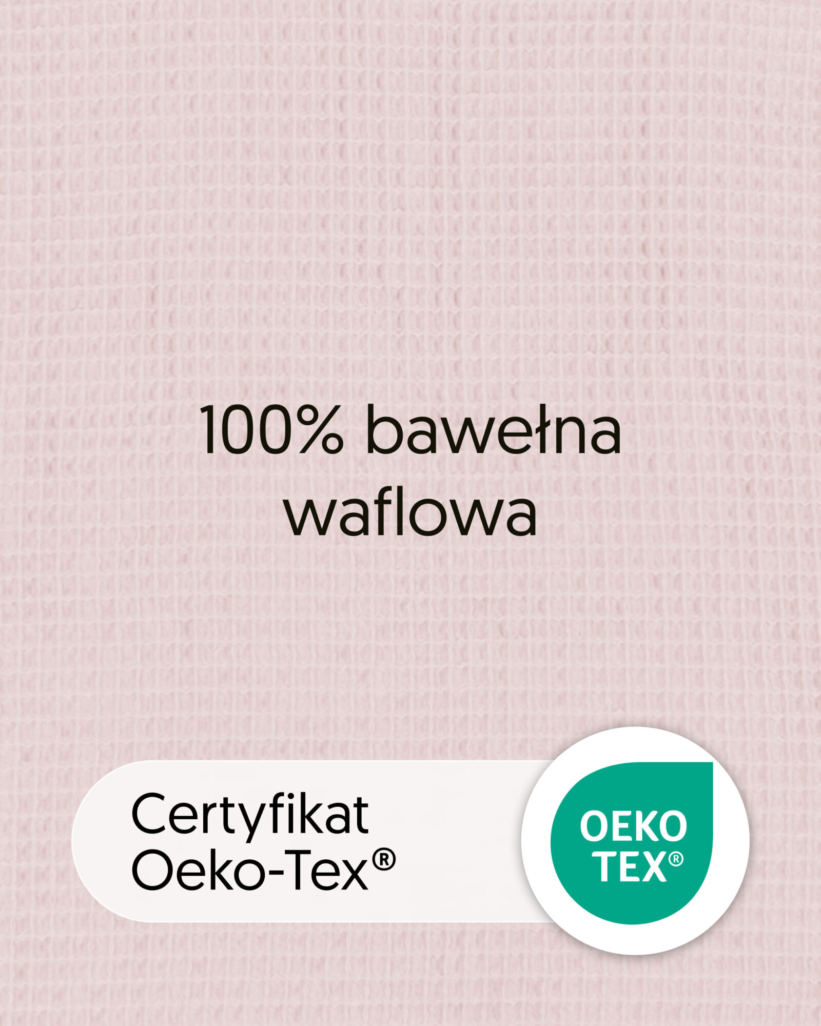 Zbliżenie bawełny waflowej w kolorze różowym z tekstem „100% bawełna waflowa” i oznaczeniem OEKO-TEX.